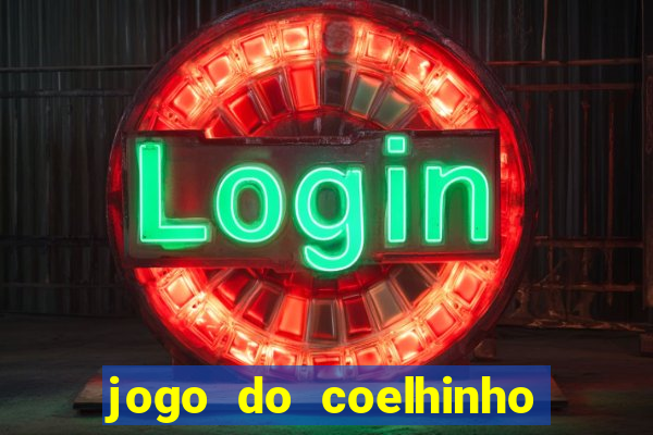 jogo do coelhinho de ganhar dinheiro